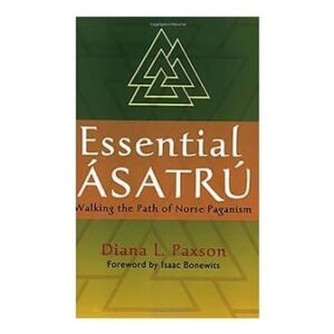 Essential Asatru: D.L.Paxson - Asatru and Heathenism Books - wyrdraven.co.uk