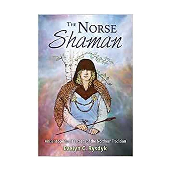 The Norse Shaman: E C Rysdyk - Runes, Seidr & Magic - Wyrdraven - wyrdraven.co.uk