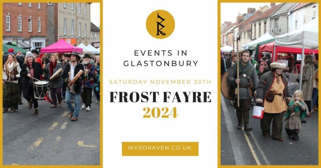 Glastonbury Frost Fayre 2024 - Events in Glastonbury - Wyrdraven - wyrdraven.co.uk