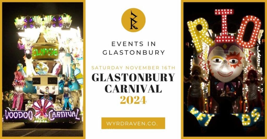 Glastonbury Carnival 2024 - Events in Glastonbury - Wyrdraven - wyrdraven.co.uk