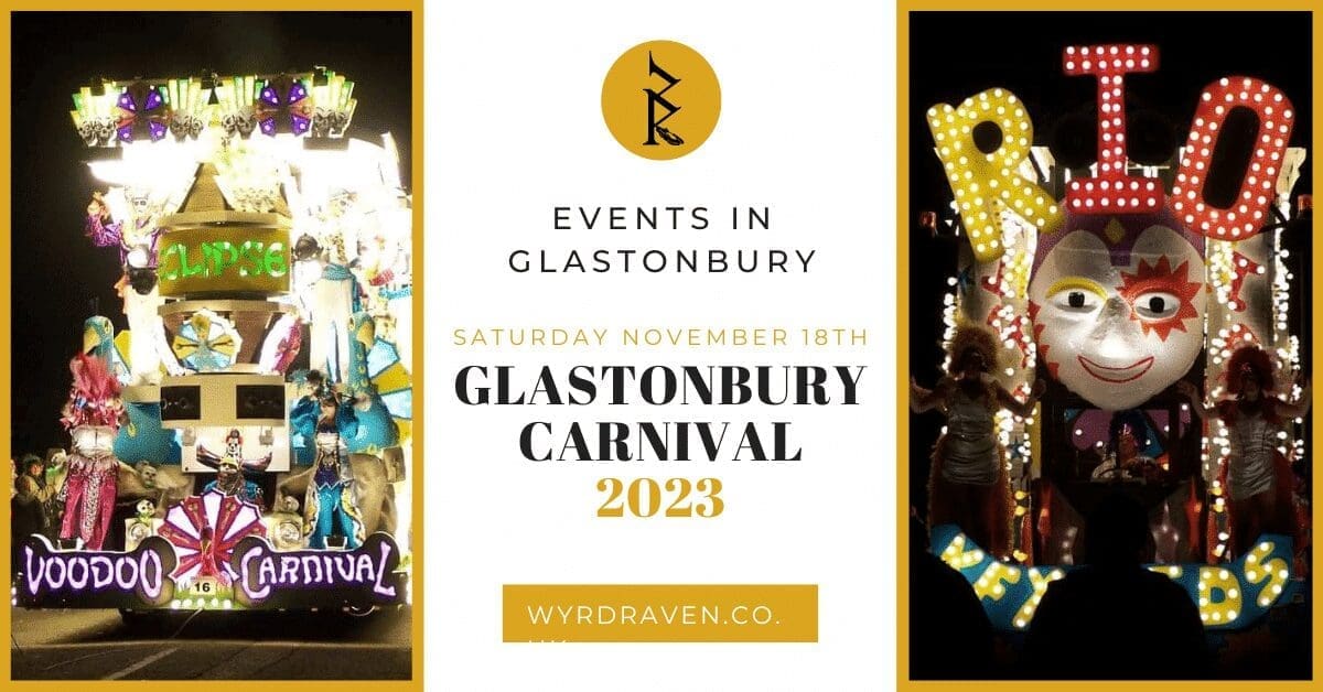 Glastobury Carnival 2023 - Events in Glastonbury - Wyrdraven - wyrdraven.co.uk